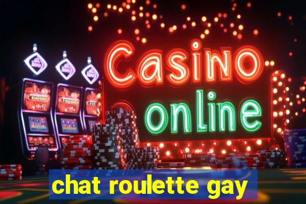 chat roulette gay